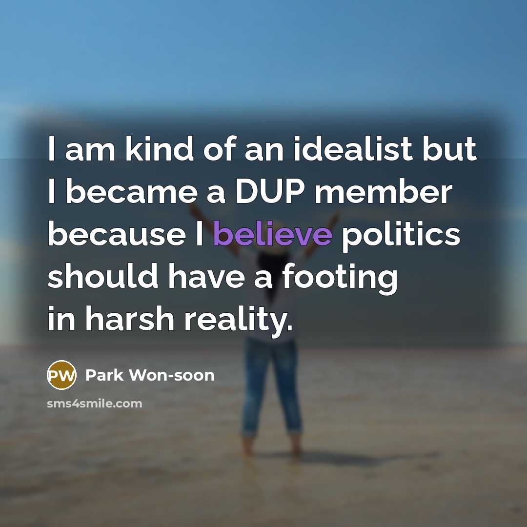 “I am kind of an idealist but I became a…” quote by Park Won-soon