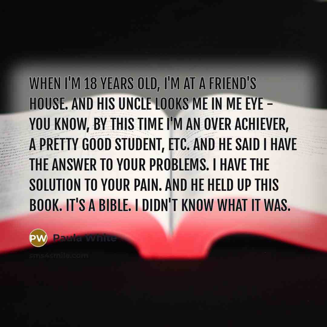 “When I'm 18 years old, I'm at a friend's house.…” quote by Paula White