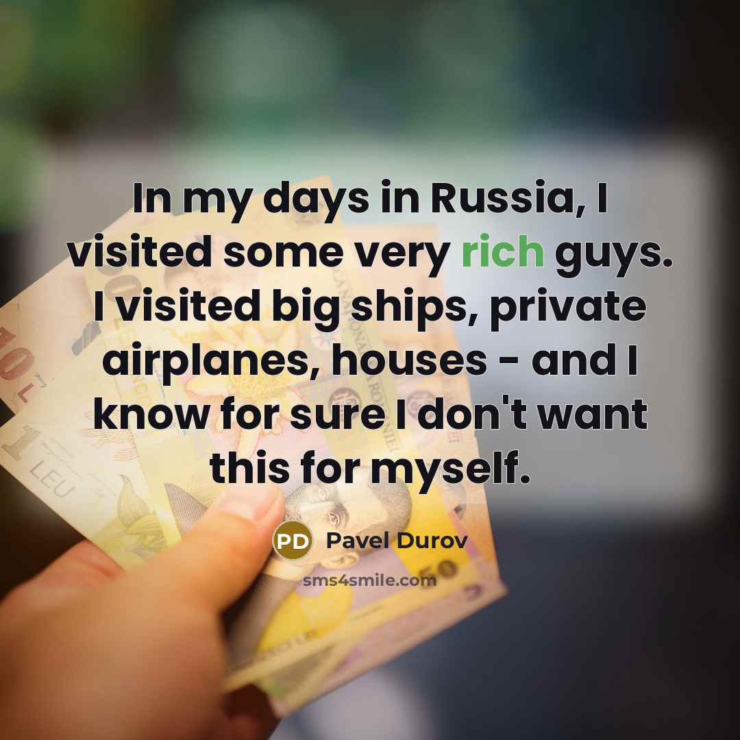 “In my days in Russia, I visited some very rich…” quote by Pavel Durov