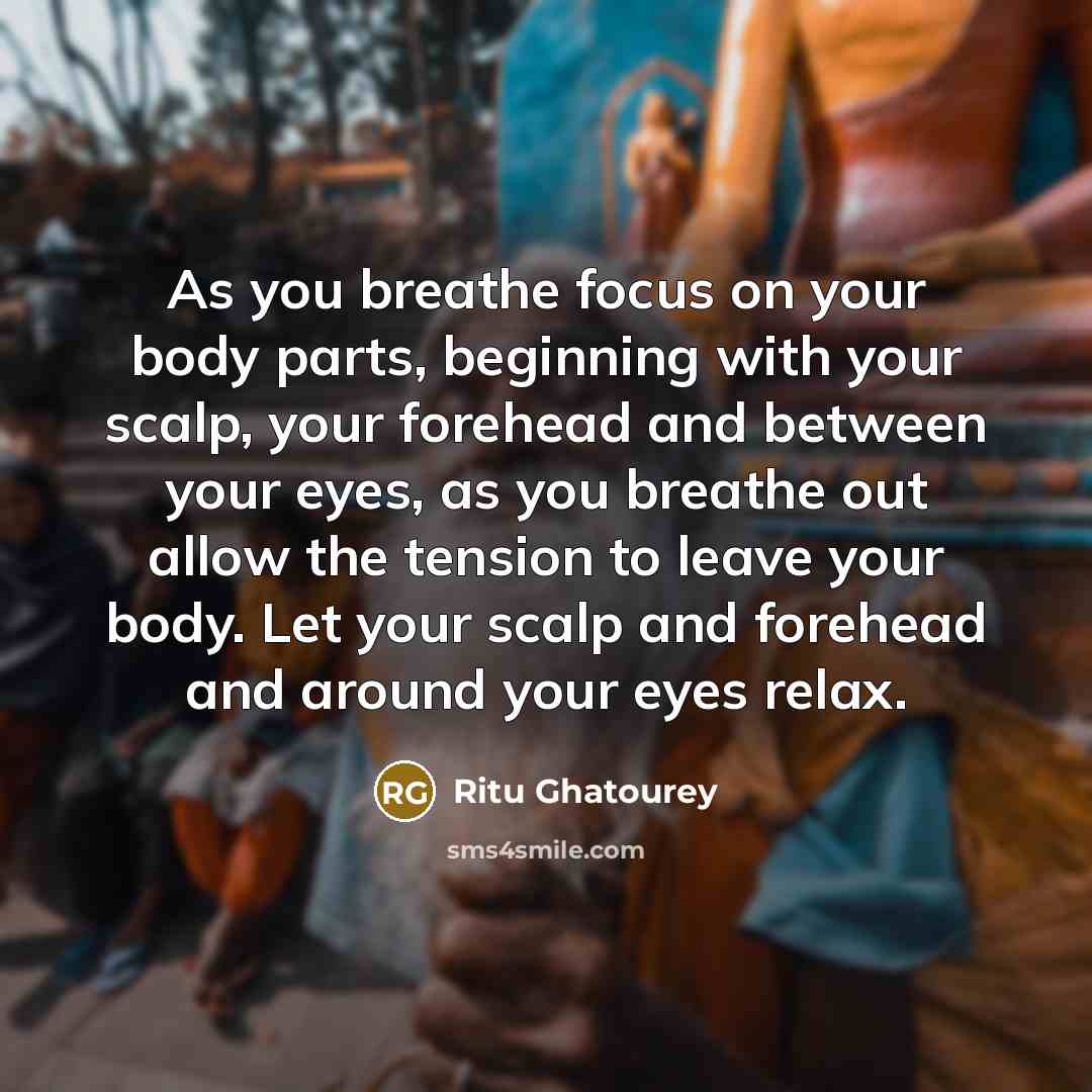 “As you breathe focus on your body parts, beginning with…” quote by Ritu Ghatourey