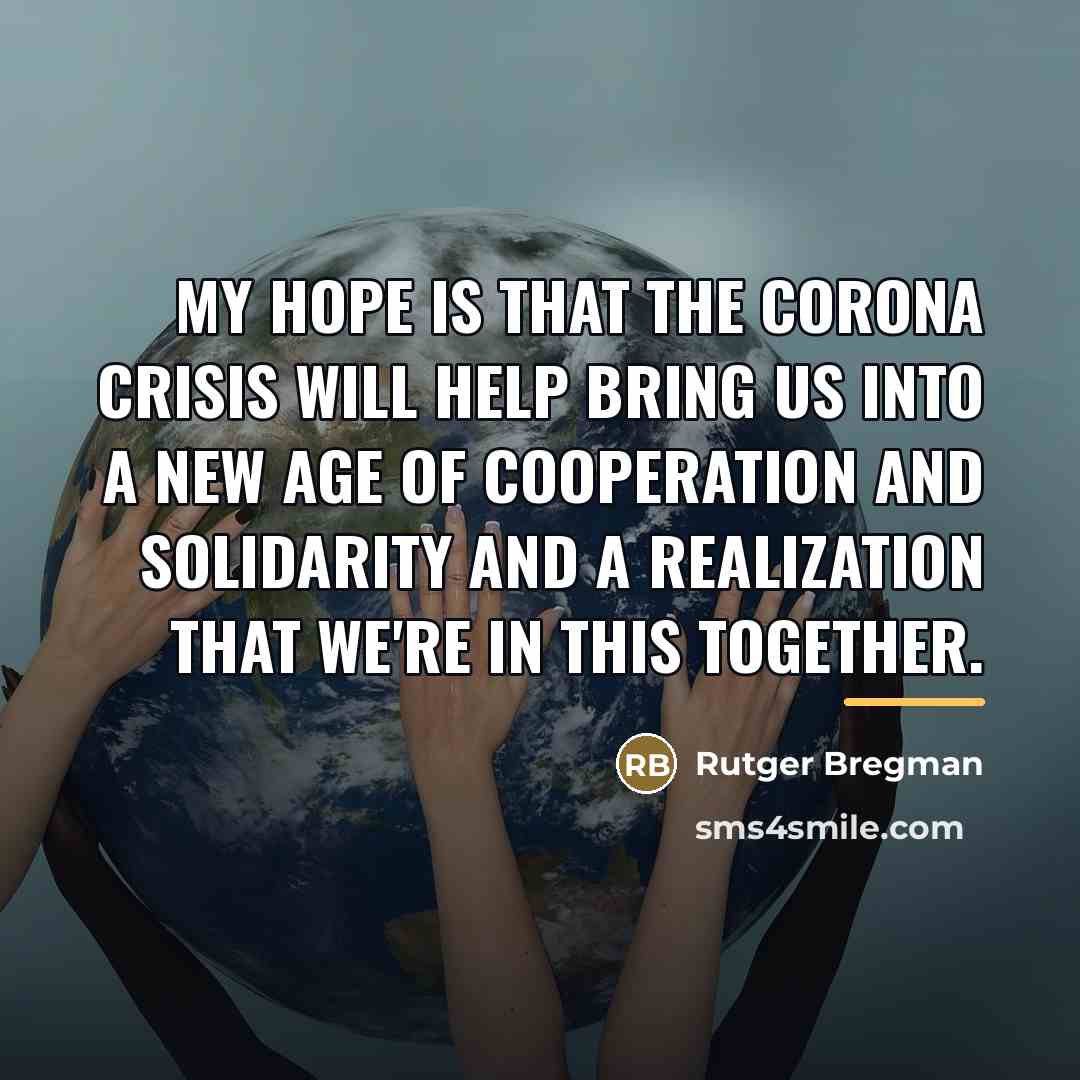 “My hope is that the corona crisis will help bring…” quote by Rutger Bregman