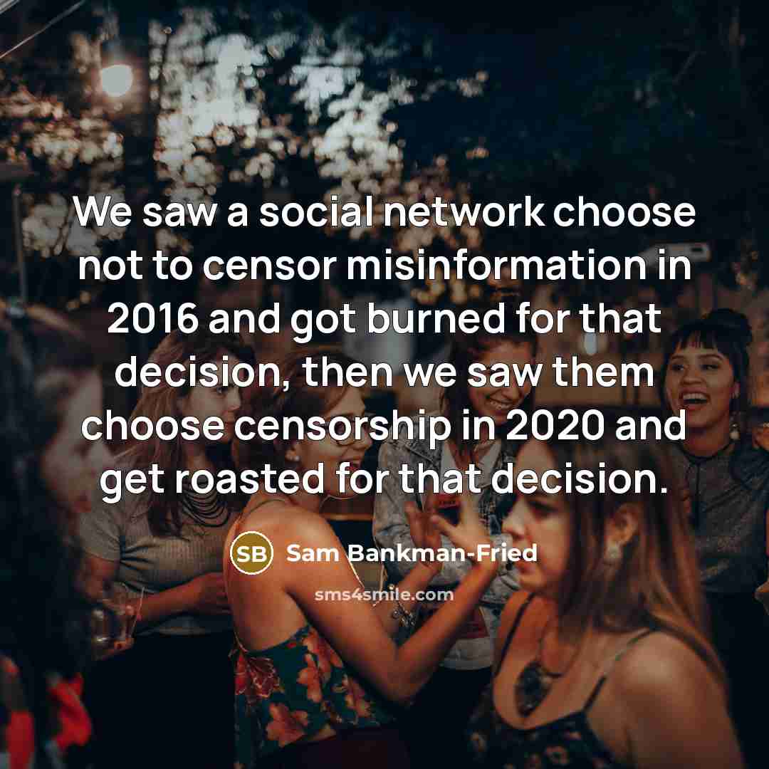 “We saw a social network choose not to censor misinformation…” quote by Sam Bankman-Fried