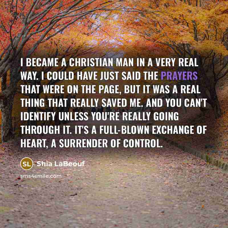“I became a Christian man in a very real way.…” quote by Shia LaBeouf