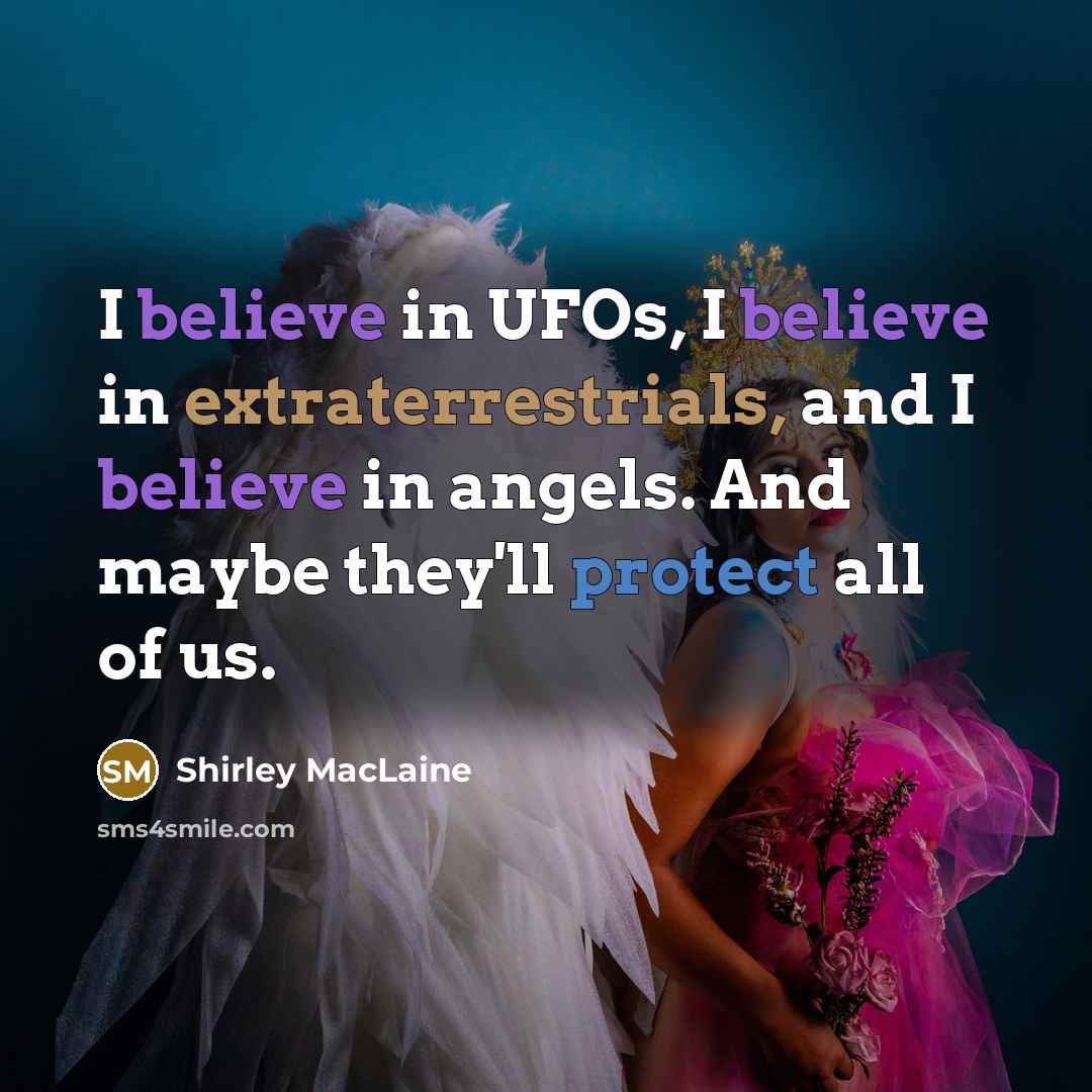 “I believe in UFOs, I believe in extraterrestrials, and I…” quote by Shirley MacLaine