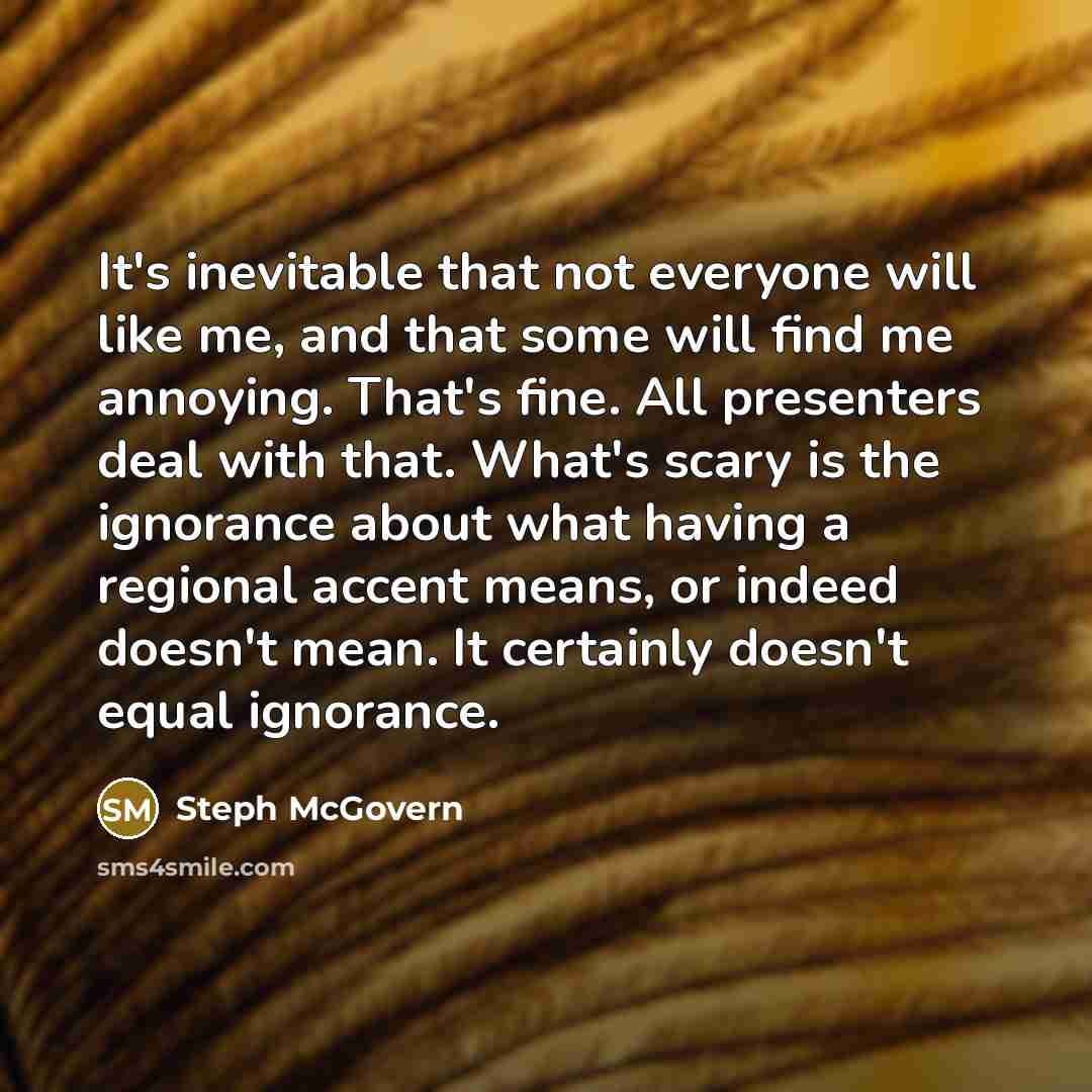 “It's inevitable that not everyone will like me, and that…” quote by Steph McGovern