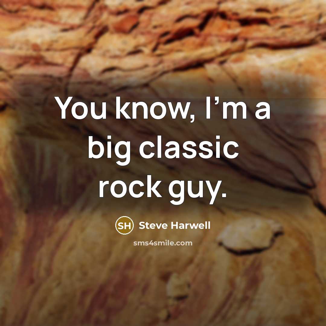 “You know, I'm a big classic rock guy.…” quote by Steve Harwell