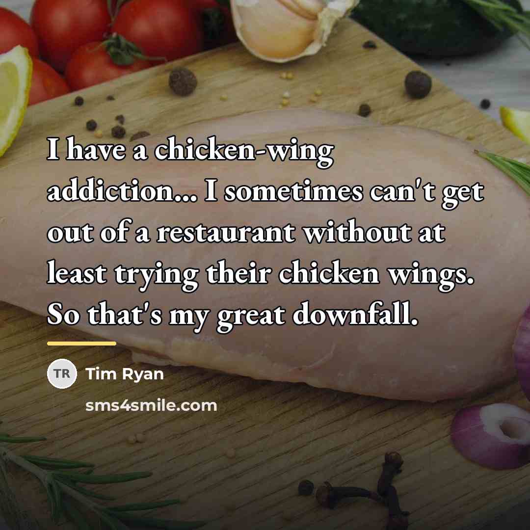 “I have a chicken-wing addiction... I sometimes can't get out…” quote by Tim Ryan