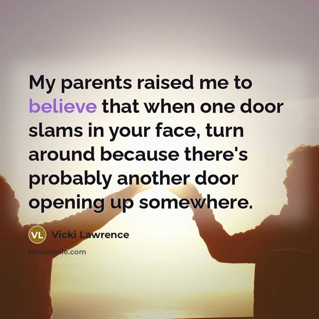 “My parents raised me to believe that when one door…” quote by Vicki Lawrence