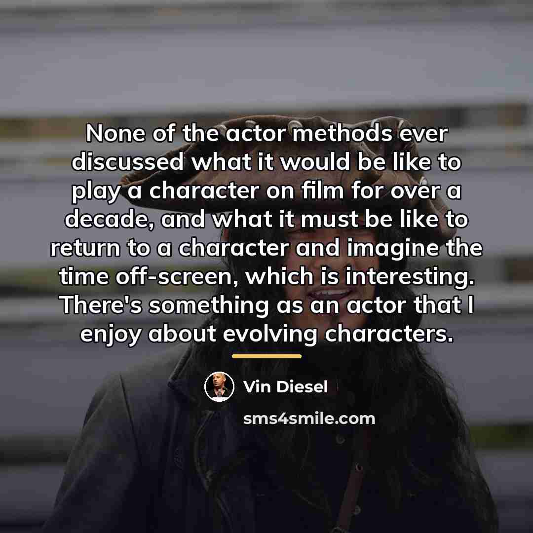 “None of the actor methods ever discussed what it would…” quote by Vin Diesel