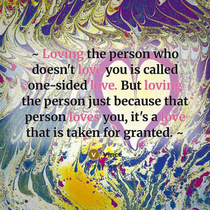 “~ Loving the person who doesn't love you is called…” quote by Vince