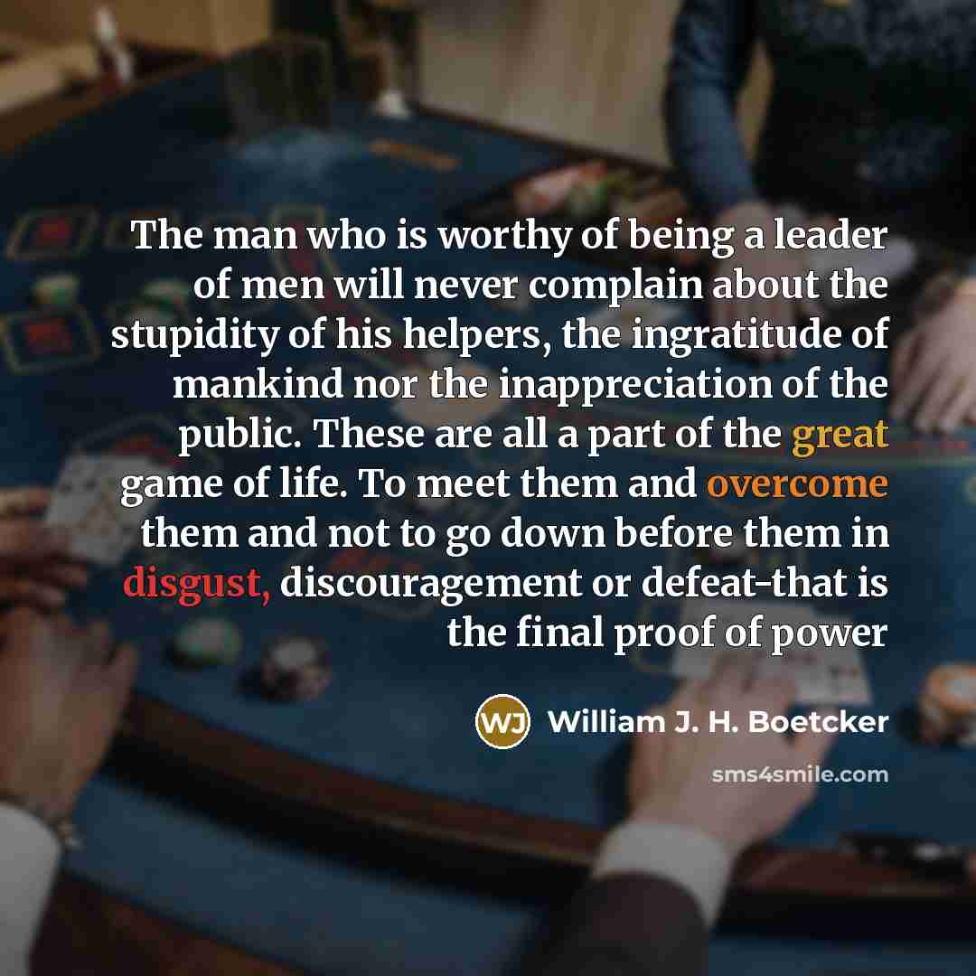 “The man who is worthy of being a leader of…” quote by William J. H. Boetcker
