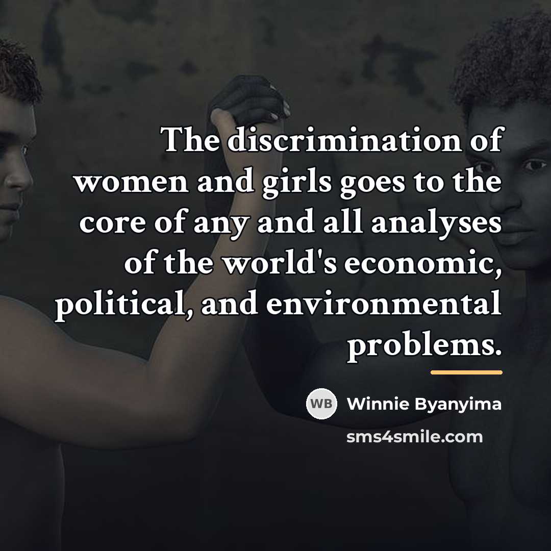 “The discrimination of women and girls goes to the core…” quote by Winnie Byanyima
