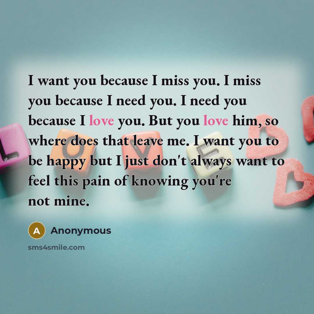 “I want you because I miss you. I miss you…” quote by Anonymous