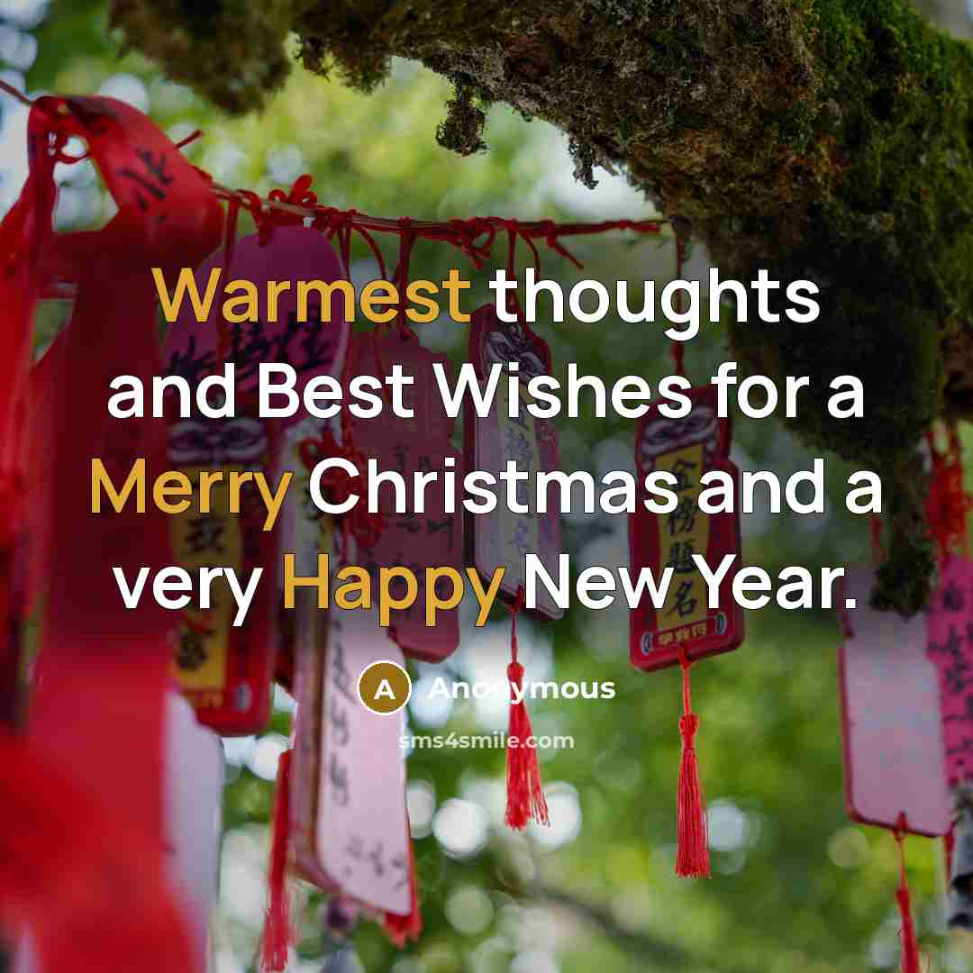 “Warmest thoughts and Best Wishes for a Merry Christmas and a very Happy New Year.” quote by Anonymous