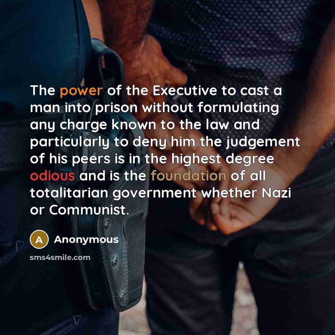 “The power of the Executive to cast a man into…” quote by Anonymous