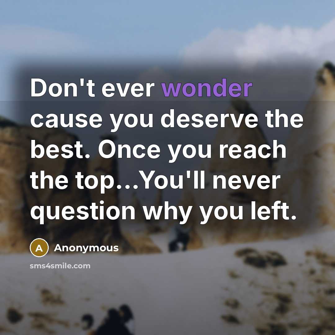 “Don't ever wonder cause you deserve the best. Once you…” quote by Anonymous