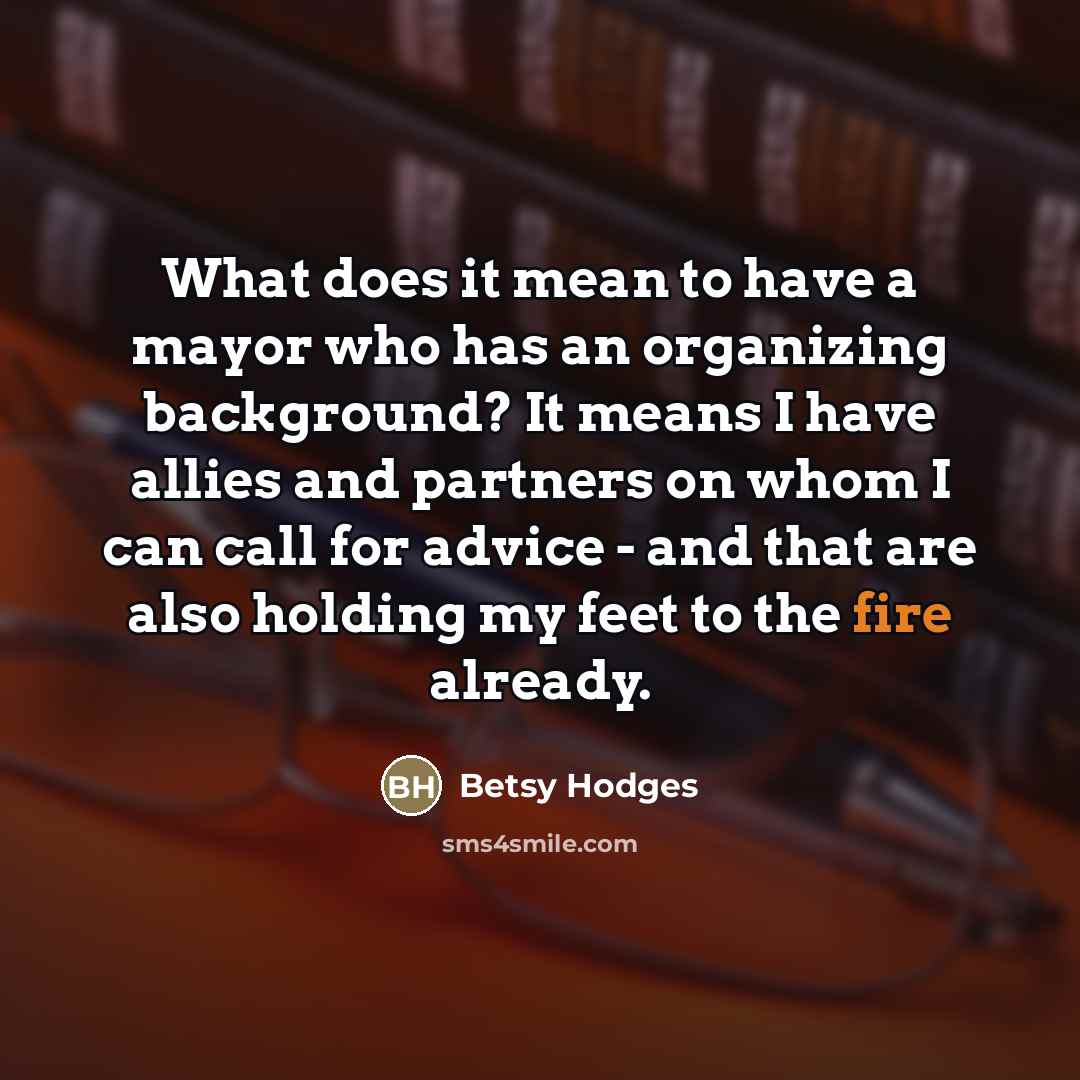 “What does it mean to have a mayor who has…” quote by Betsy Hodges