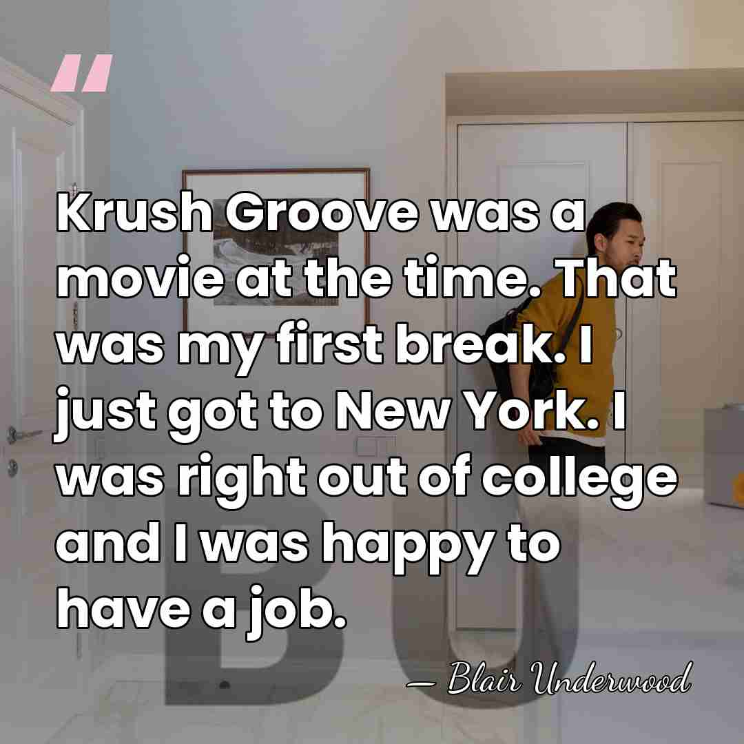 Krush Groove was a movie at the time. That was my first&hellip; - Blair Underwood
