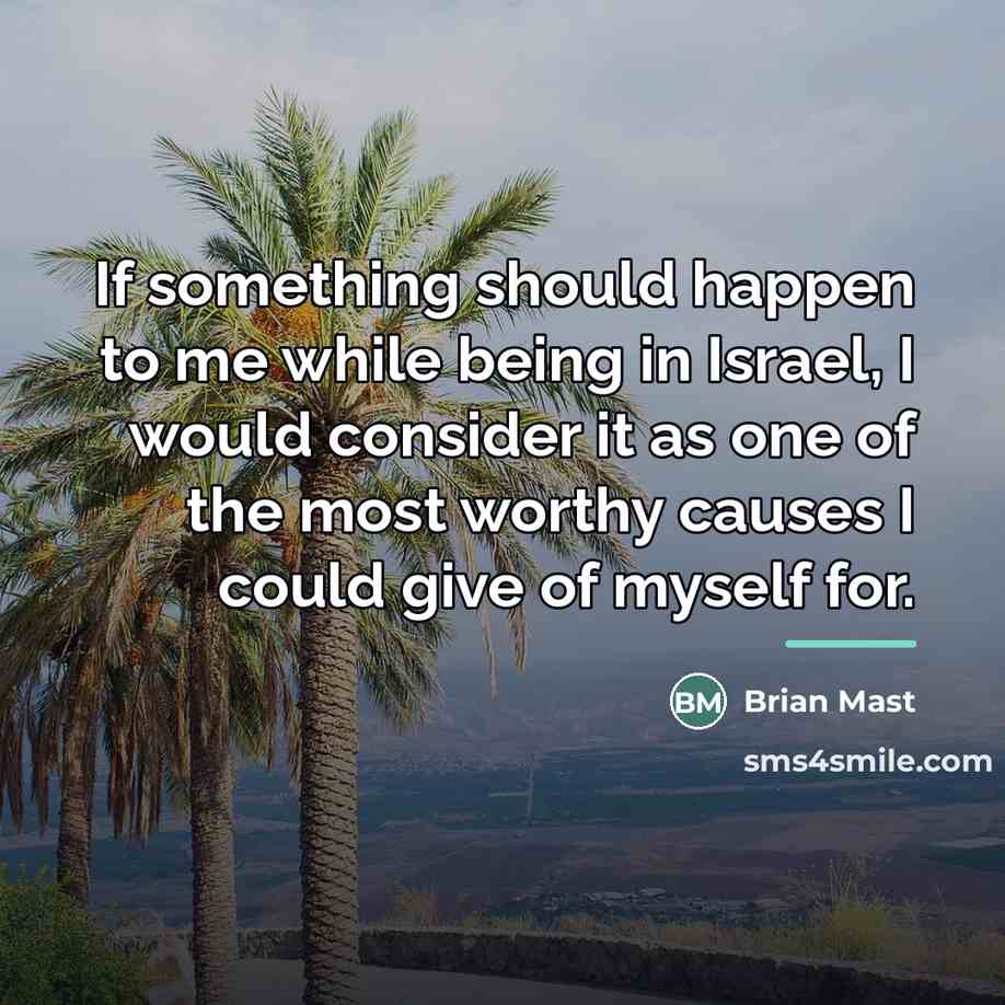 “If something should happen to me while being in Israel,…” quote by Brian Mast