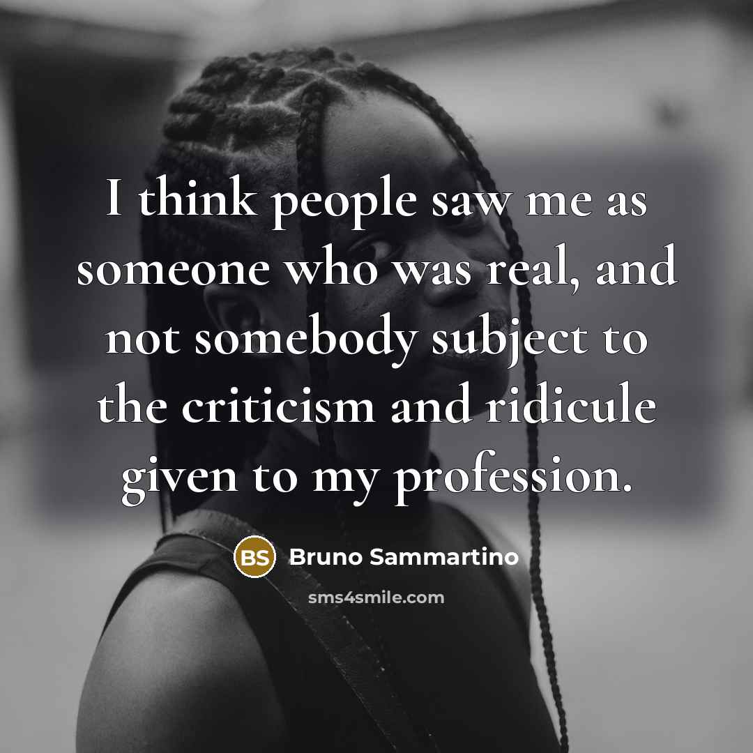 “I think people saw me as someone who was real,…” quote by Bruno Sammartino
