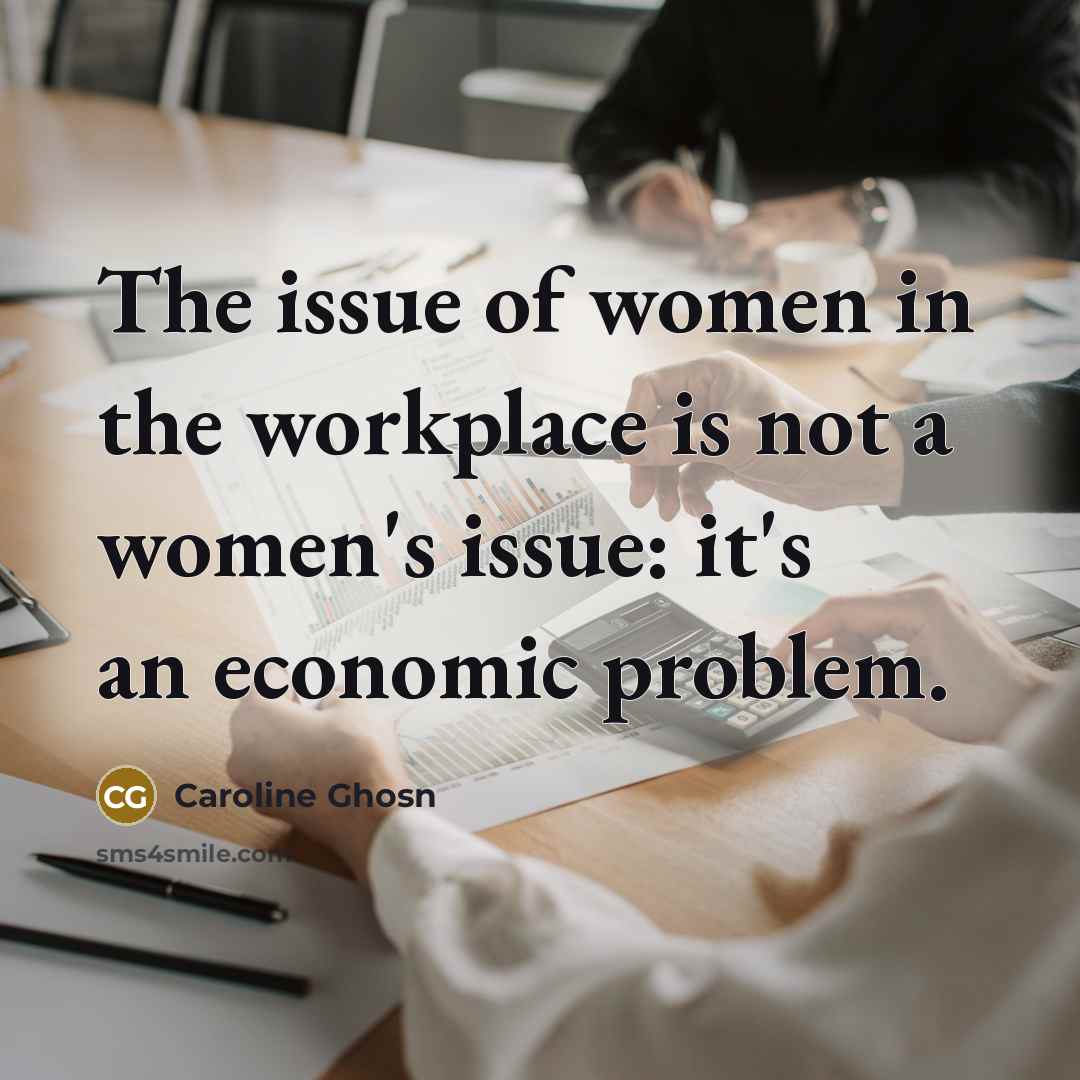 “The issue of women in the workplace is not a…” quote by Caroline Ghosn