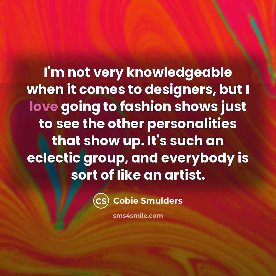 “I'm not very knowledgeable when it comes to designers, but…” quote by Cobie Smulders