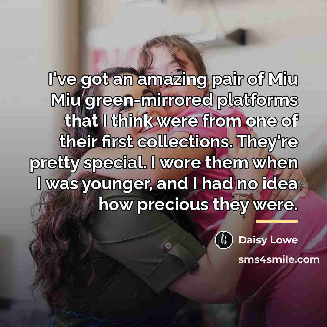 “I've got an amazing pair of Miu Miu green-mirrored platforms…” quote by Daisy Lowe