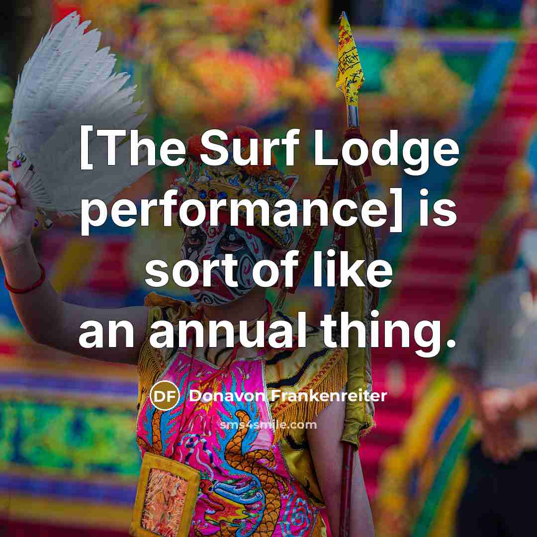 “[The Surf Lodge performance] is sort of like an annual thing.” quote by Donavon Frankenreiter