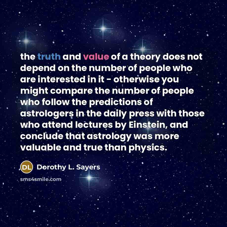 “the truth and value of a theory does not depend…” quote by Dorothy L. Sayers