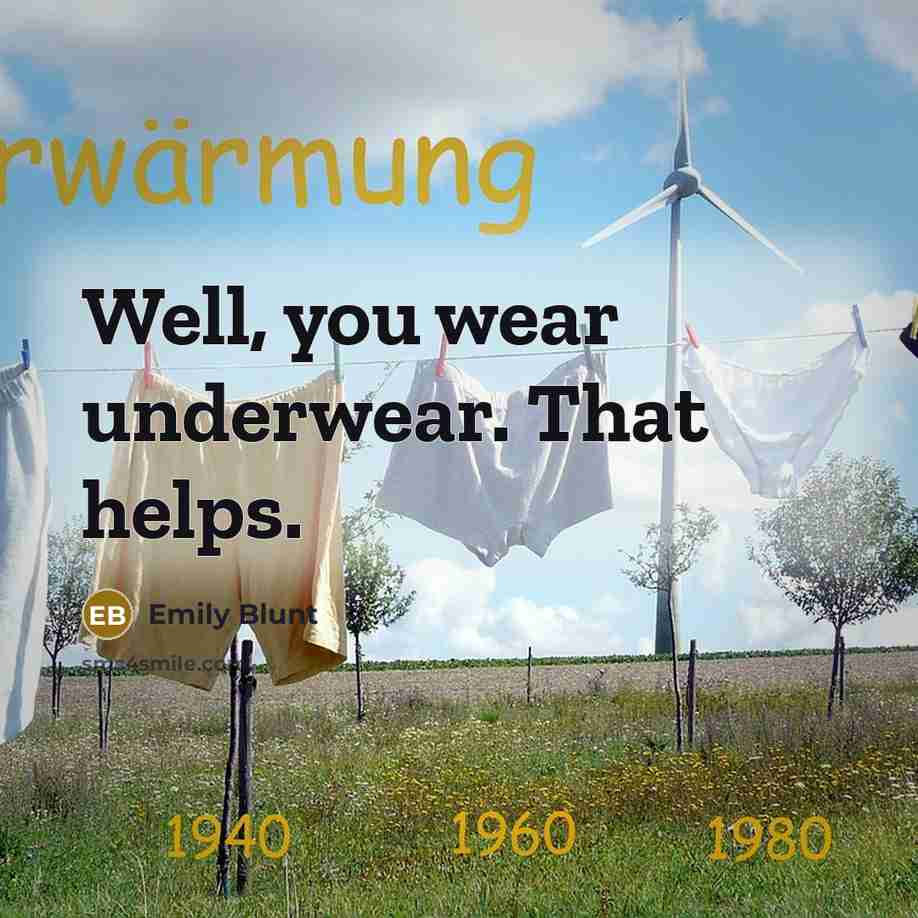 “Well, you wear underwear. That helps.…” quote by Emily Blunt