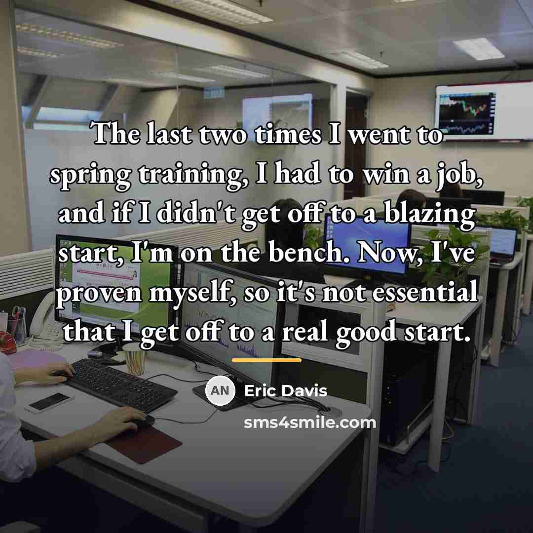 “The last two times I went to spring training, I…” quote by Eric Davis