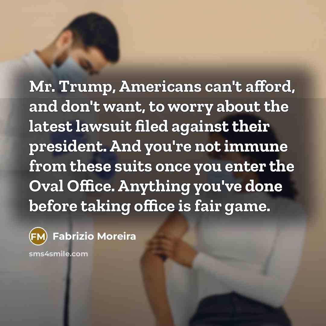 “Mr. Trump, Americans can't afford, and don't want, to worry…” quote by Fabrizio Moreira
