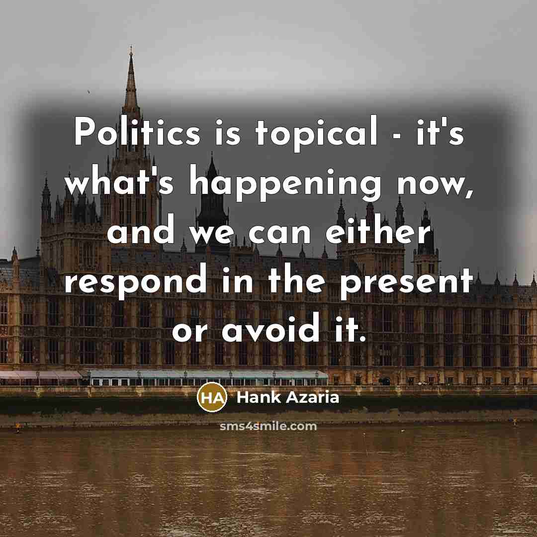“Politics is topical - it's what's happening now, and we…” quote by Hank Azaria