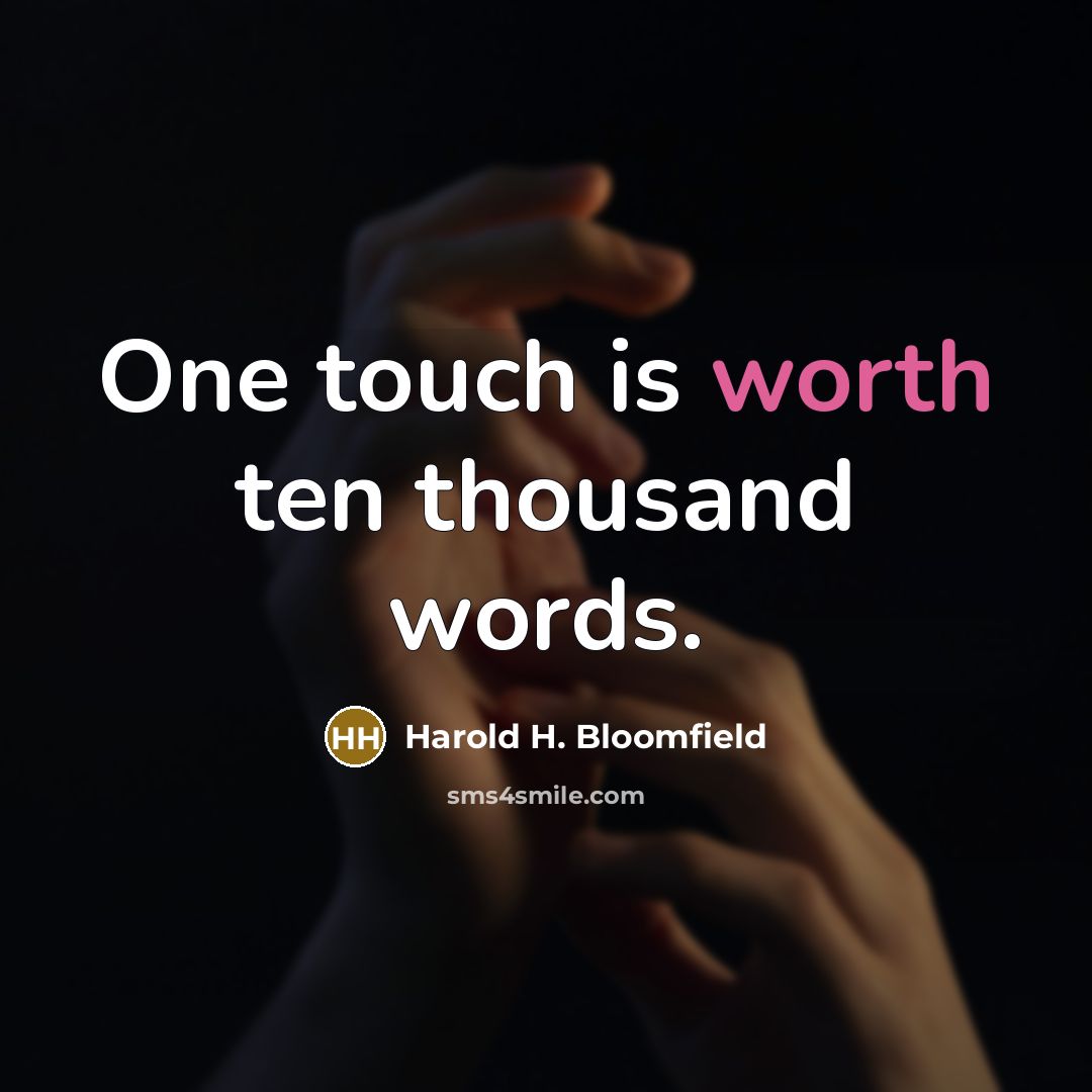 “One touch is worth ten thousand words.…” quote by Harold H. Bloomfield