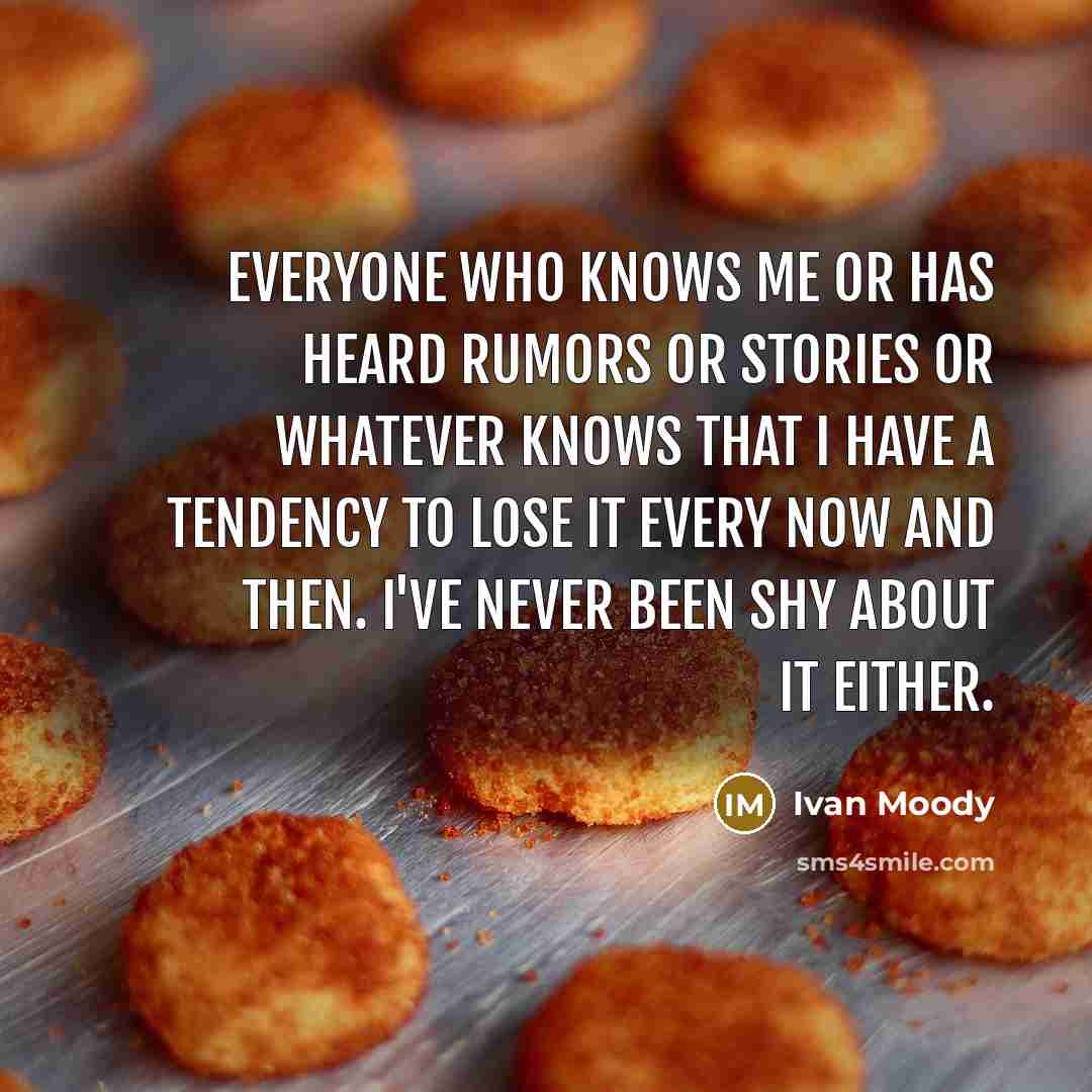 “Everyone who knows me or has heard rumors or stories…” quote by Ivan Moody