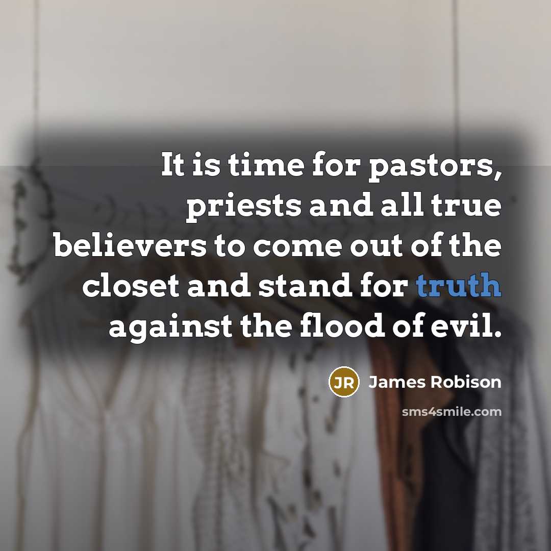“It is time for pastors, priests and all true believers…” quote by James Robison