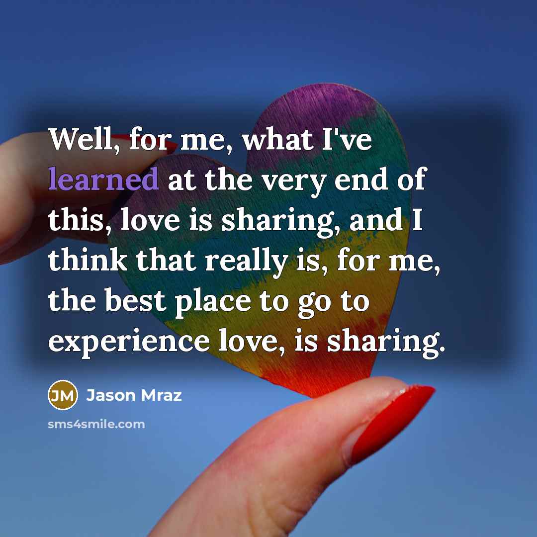 “Well, for me, what I've learned at the very end…” quote by Jason Mraz