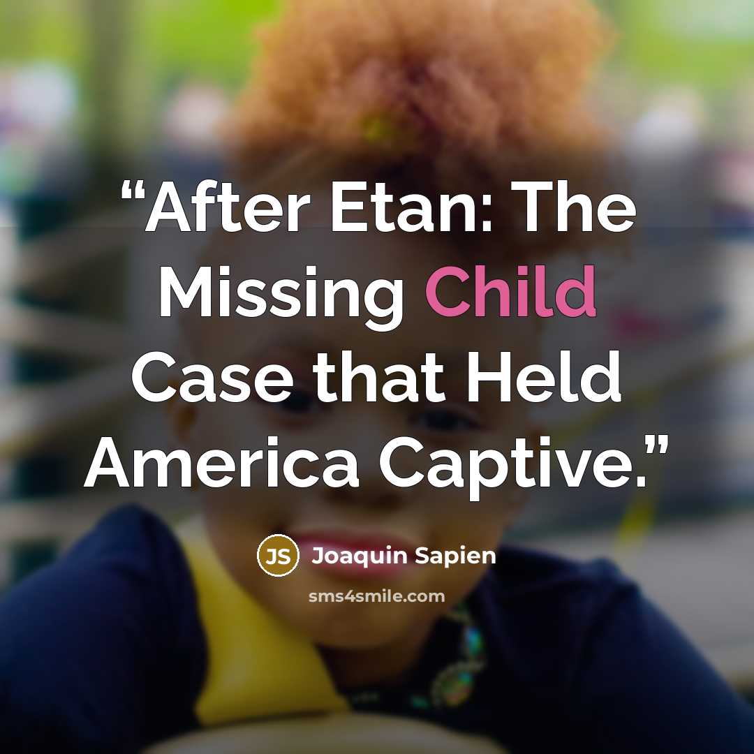 “After Etan: The Missing Child Case that Held America Captive.” quote by Joaquin Sapien