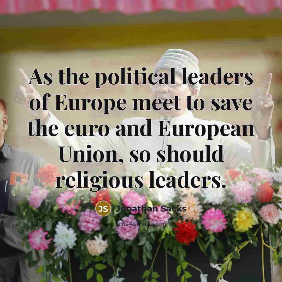 “As the political leaders of Europe meet to save the…” quote by Jonathan Sacks