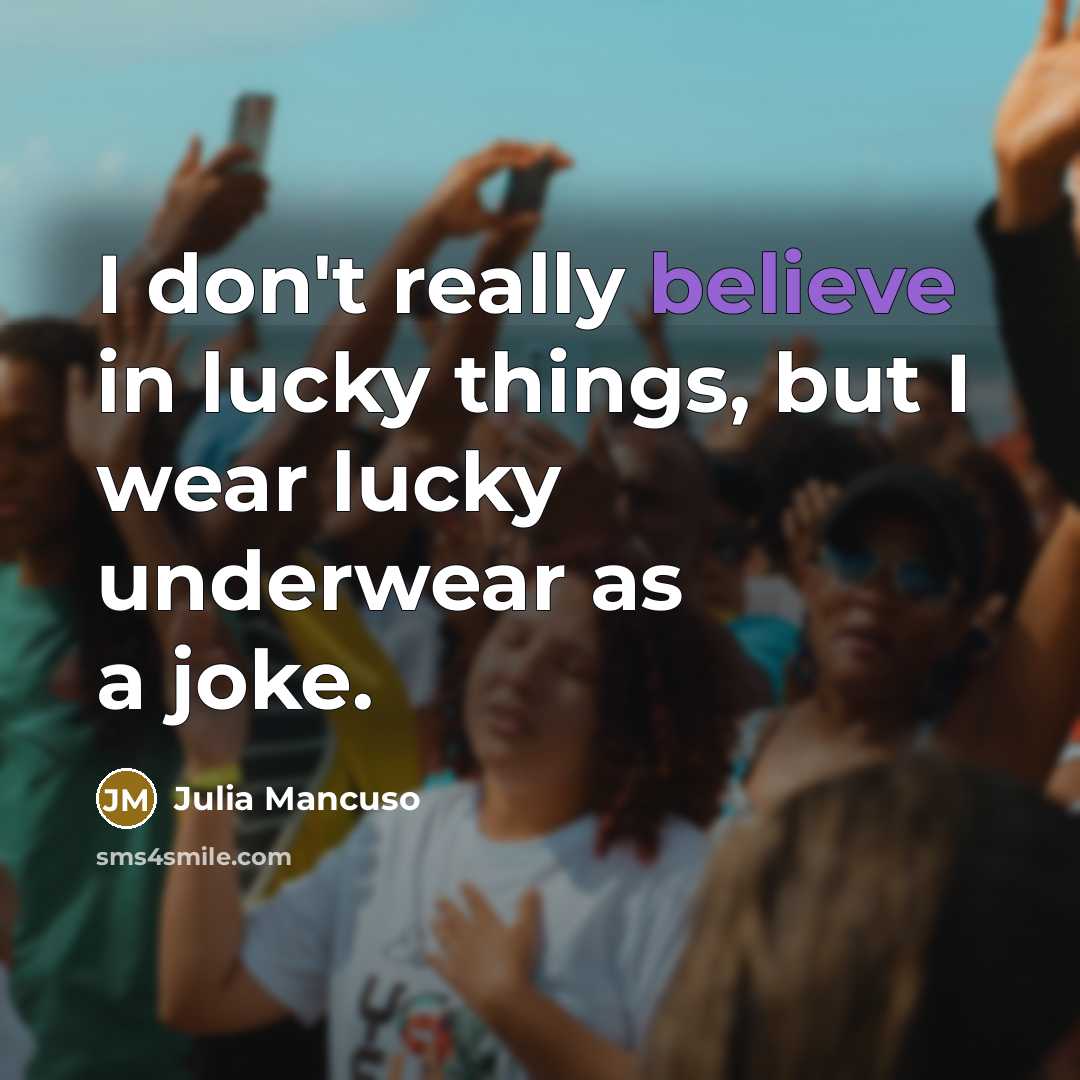 “I don't really believe in lucky things, but I wear…” quote by Julia Mancuso