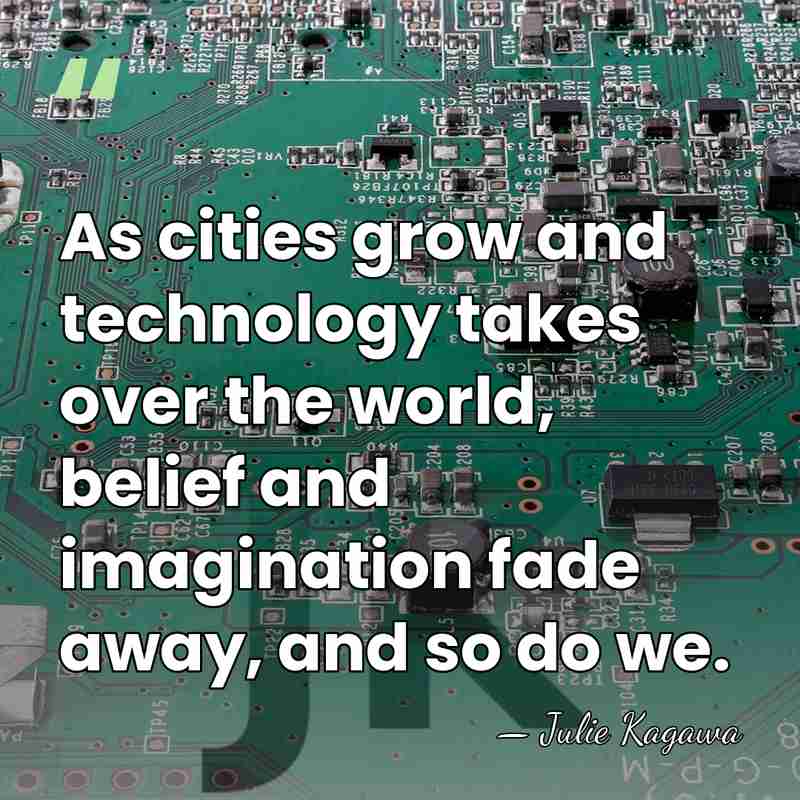 As cities grow and technology takes over the world, belief and imagination&hellip; - Julie Kagawa