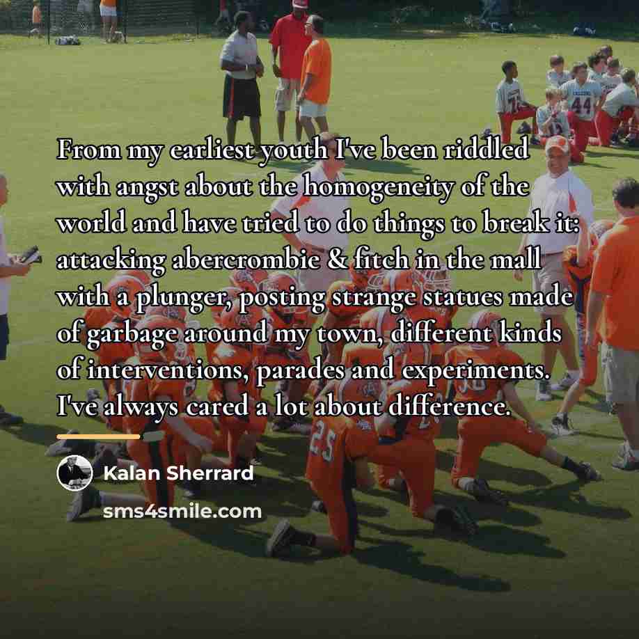 “From my earliest youth I've been riddled with angst about…” quote by Kalan Sherrard