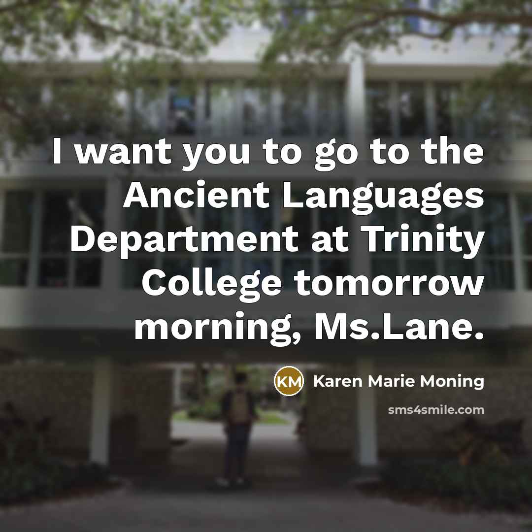 “I want you to go to the Ancient Languages Department…” quote by Karen Marie Moning