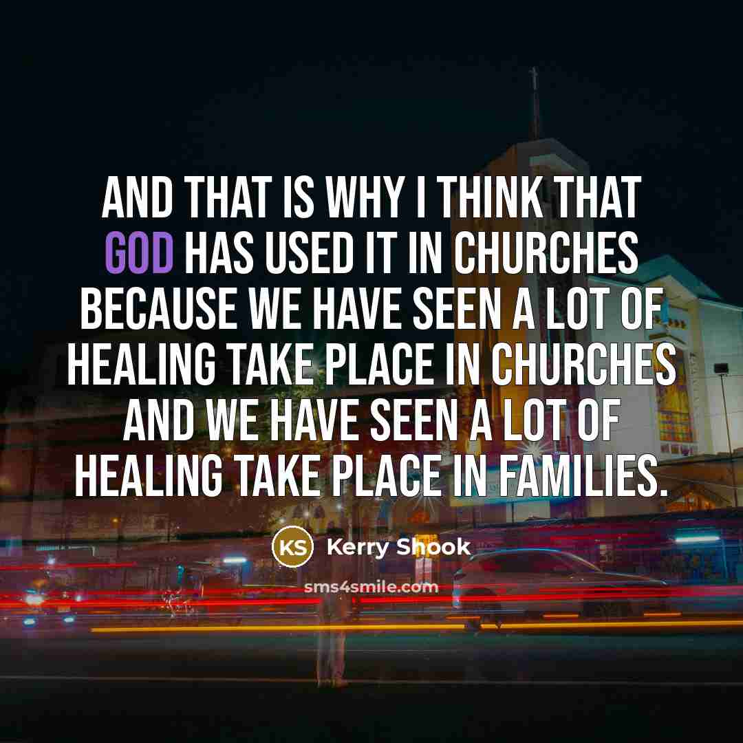 “And that is why I think that God has used…” quote by Kerry Shook