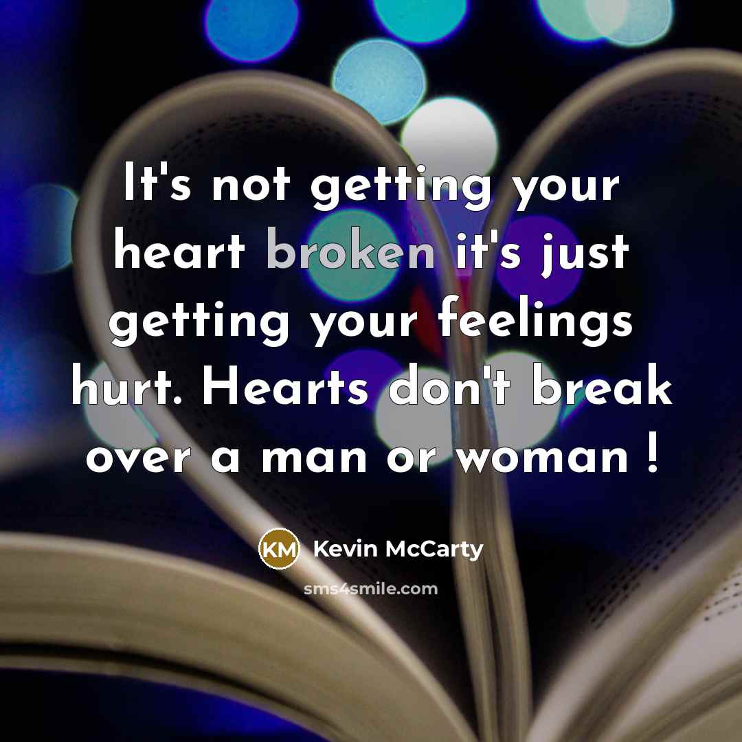 “It's not getting your heart broken it's just getting your…” quote by Kevin McCarty