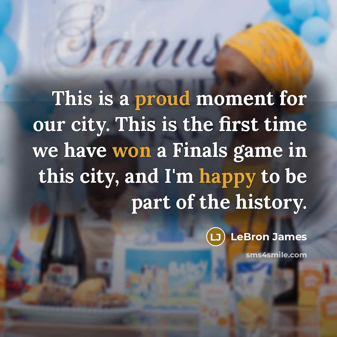“This is a proud moment for our city. This is…” quote by LeBron James