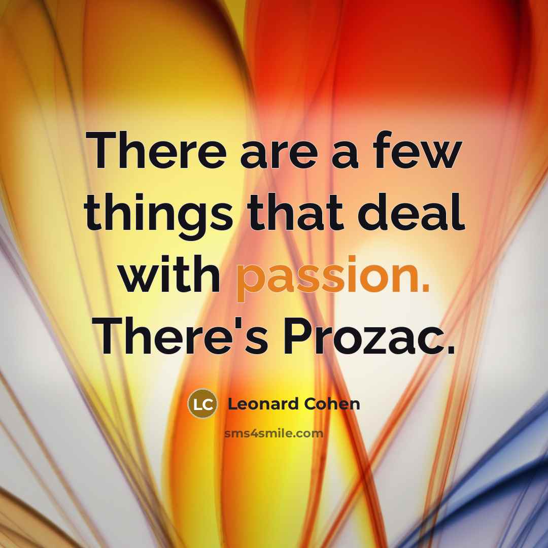 “There are a few things that deal with passion. There's…” quote by Leonard Cohen