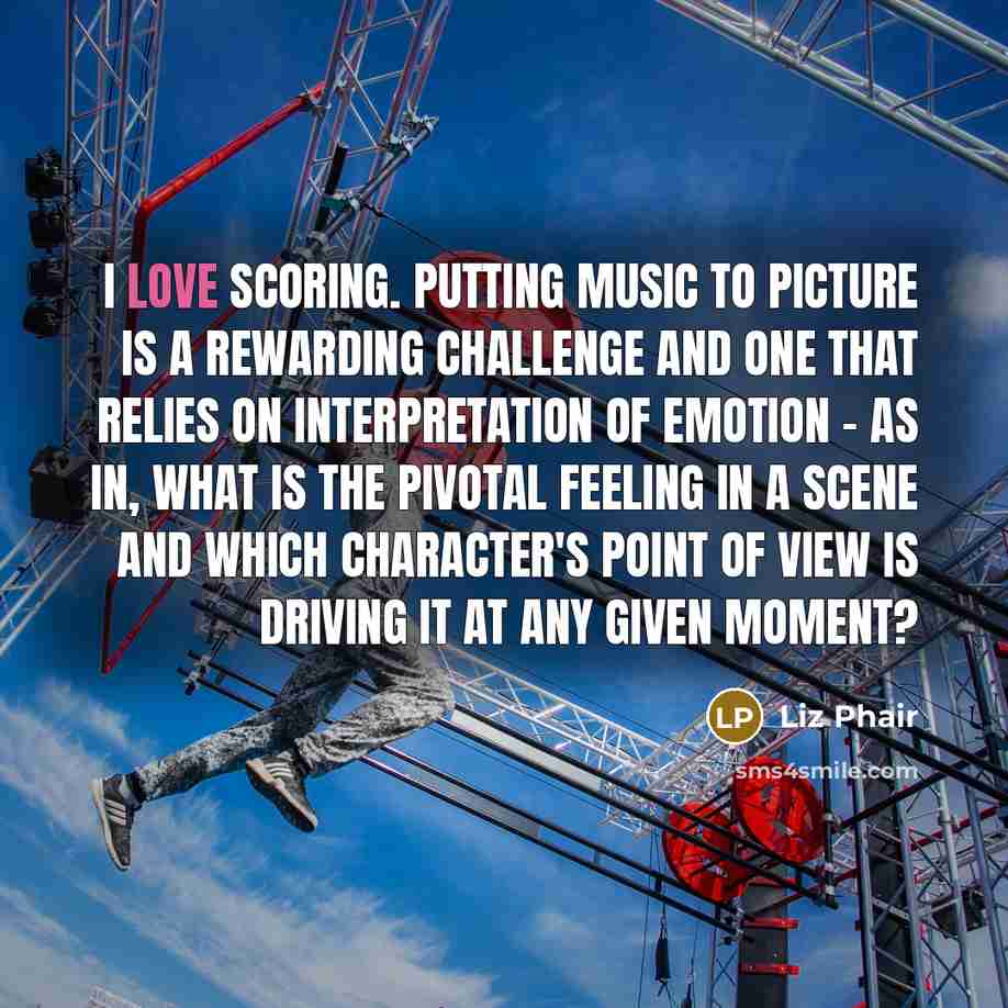 “I love scoring. Putting music to picture is a rewarding…” quote by Liz Phair