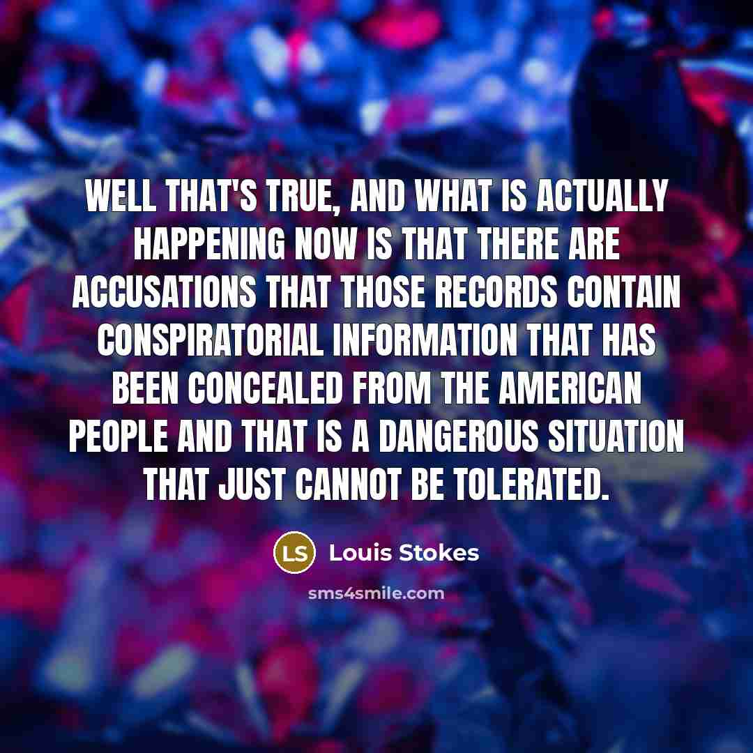 “Well that's true, and what is actually happening now is…” quote by Louis Stokes