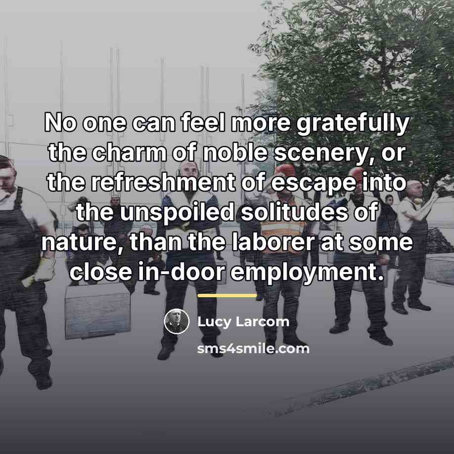 “No one can feel more gratefully the charm of noble…” quote by Lucy Larcom